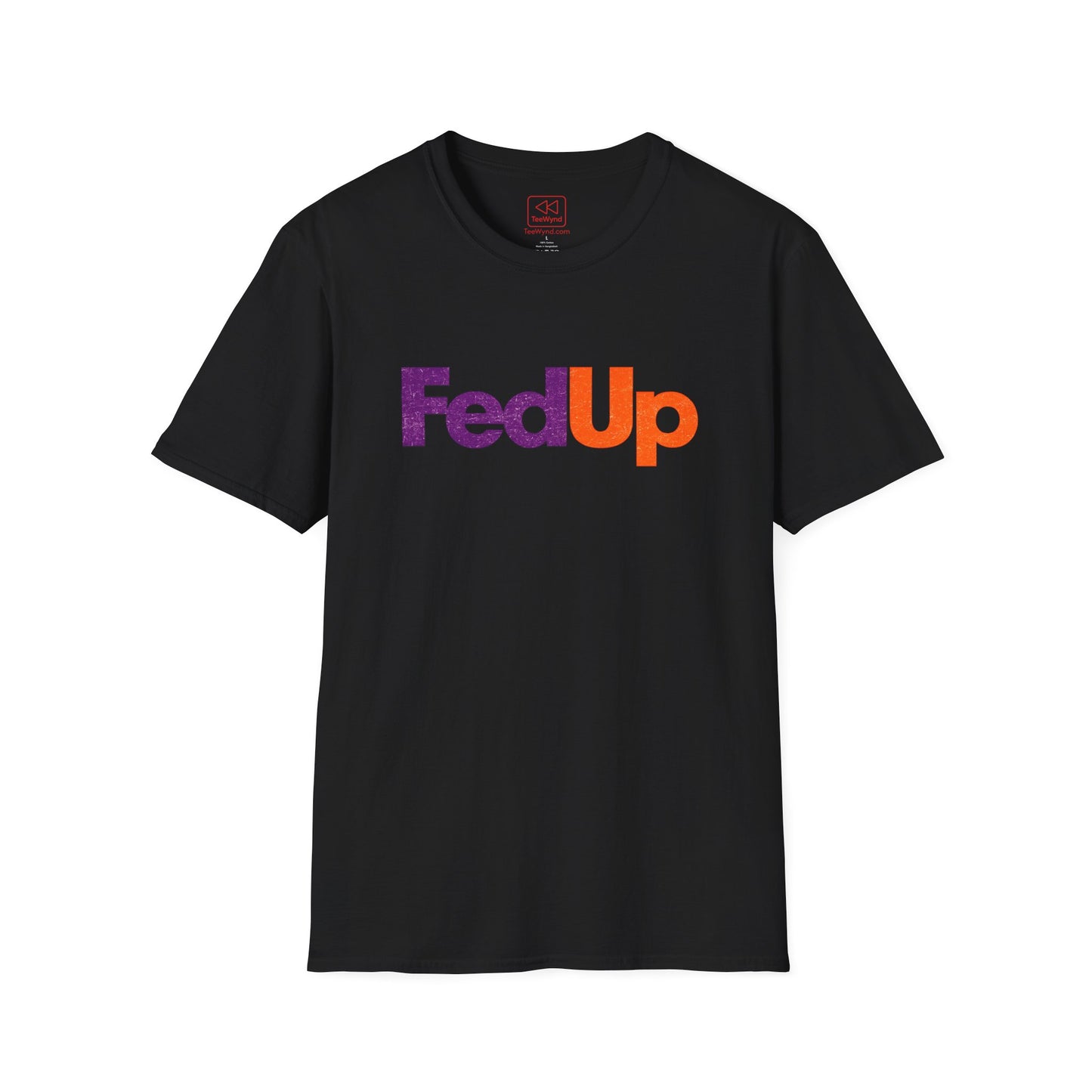 FedUp Graphic Tee — We've all had enough Logo T-Shirt