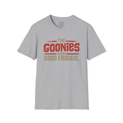 The Goonies Are Good Enough T-Shirt