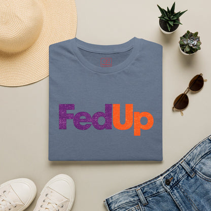 FedUp Graphic Tee — We've all had enough Logo T-Shirt