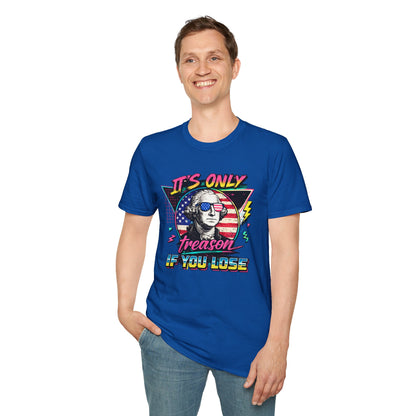 "It's Only Treason If You Lose" Retro George Washington Patriotic Tee