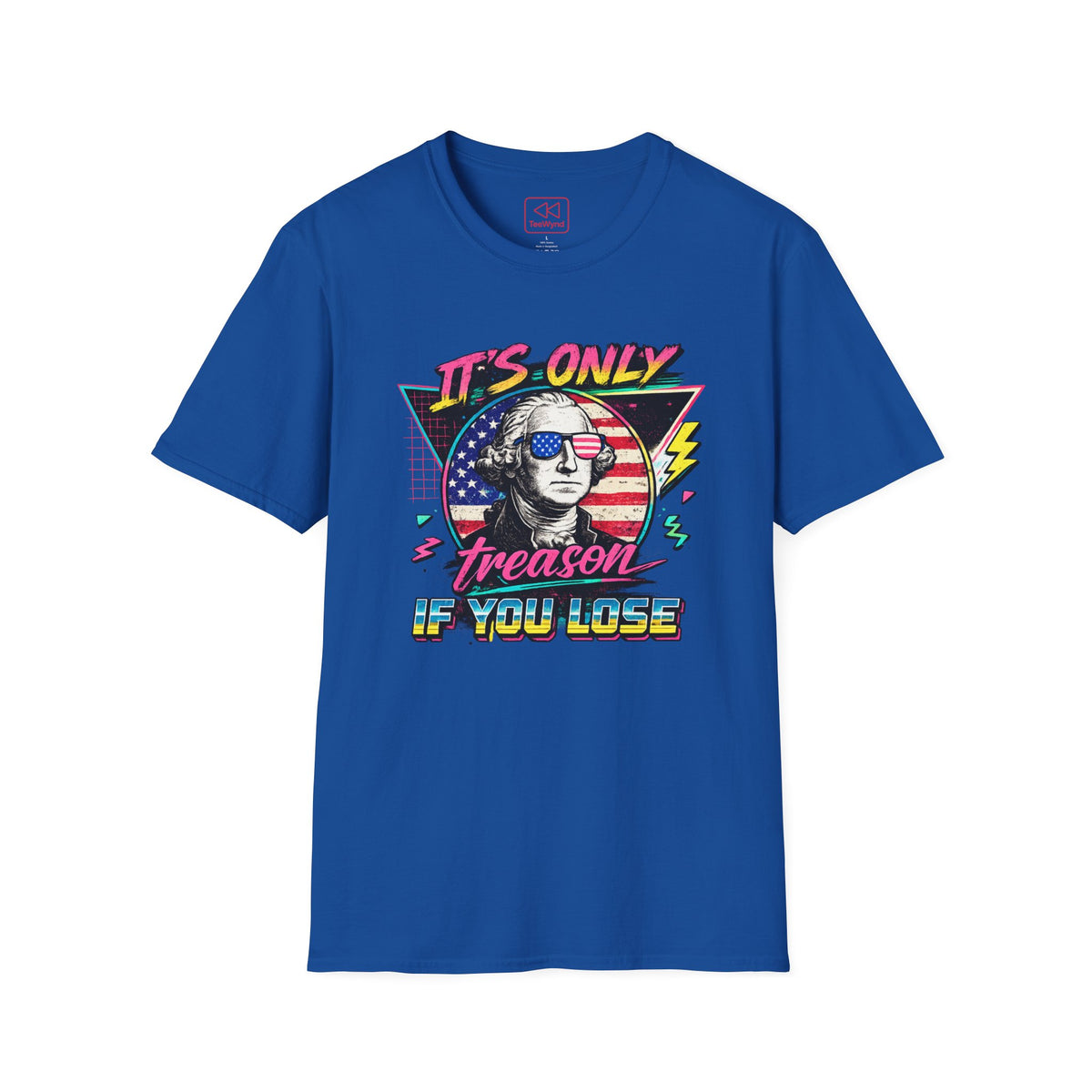 "It's Only Treason If You Lose" Retro George Washington Patriotic Tee