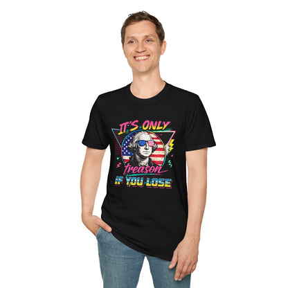 "It's Only Treason If You Lose" Retro George Washington Patriotic Tee