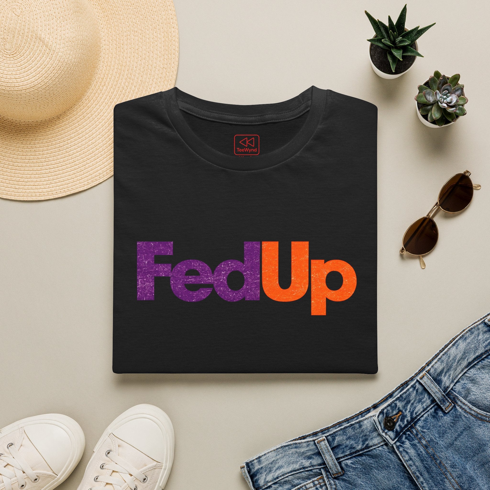FedUp Graphic Tee — We've all had enough Logo T-Shirt