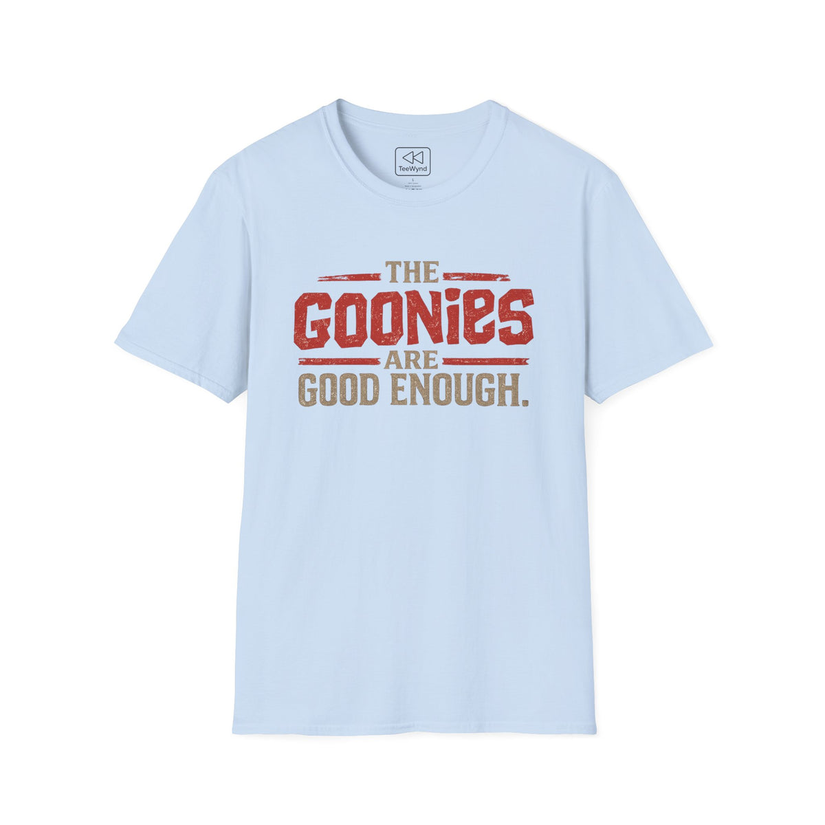 The Goonies Are Good Enough T-Shirt