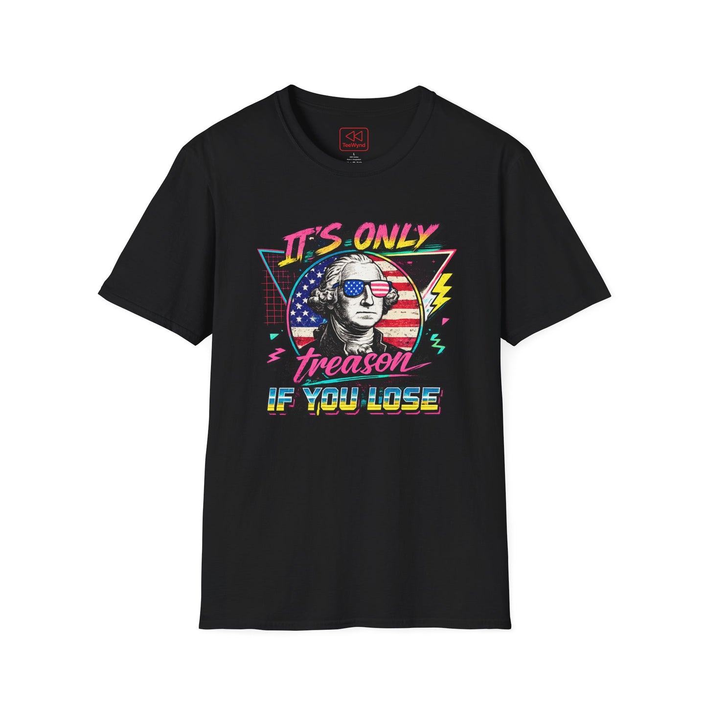 "It's Only Treason If You Lose" Retro George Washington Patriotic Tee
