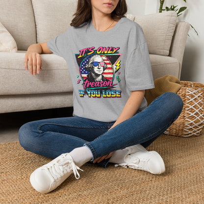 "It's Only Treason If You Lose" Retro George Washington Patriotic Tee