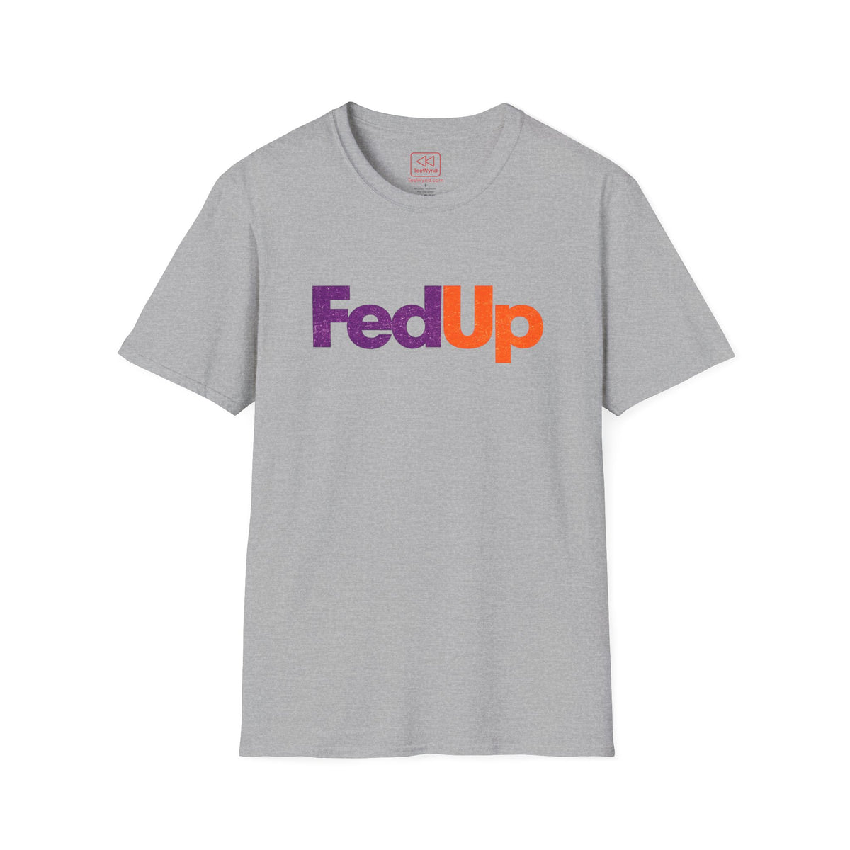 FedUp Graphic Tee — We've all had enough Logo T-Shirt