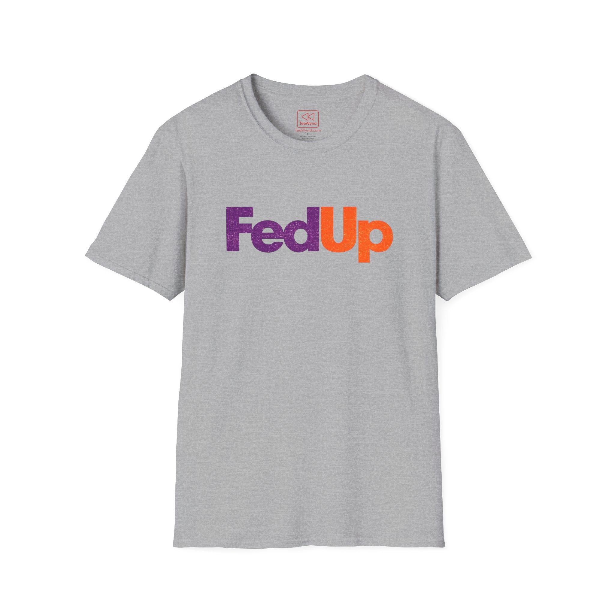 FedUp Graphic Tee — We've all had enough Logo T-Shirt