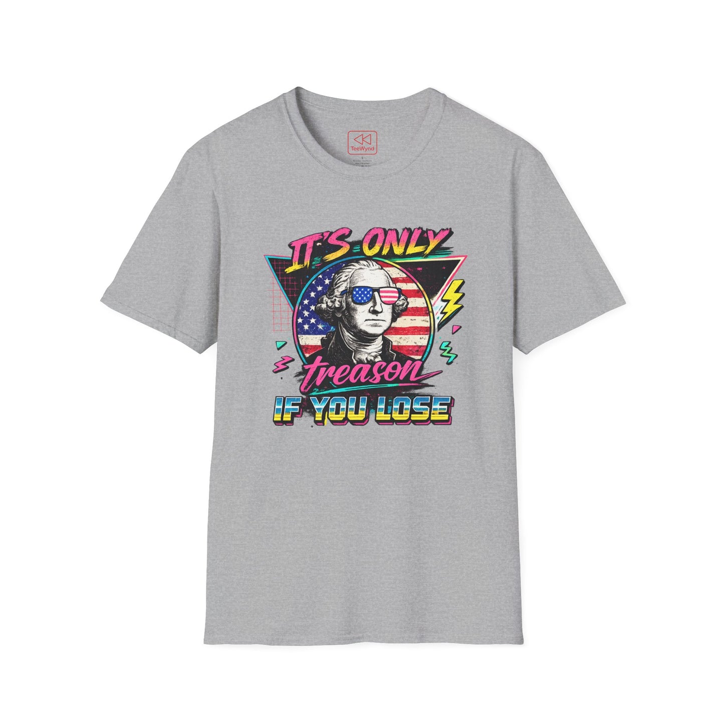 "It's Only Treason If You Lose" Retro George Washington Patriotic Tee