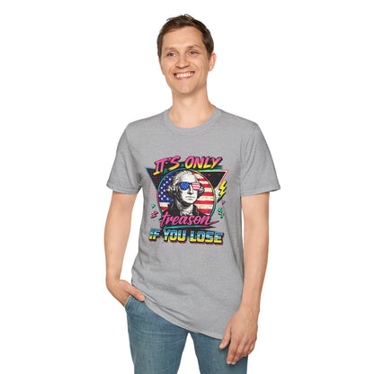 "It's Only Treason If You Lose" Retro George Washington Patriotic Tee