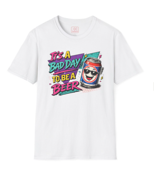 It's a Bad Day to Be a Beer T-Shirt — Retro Funny Beer Graphic Tee