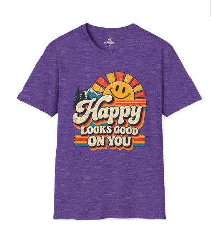 Happy Looks Good On You T-Shirt – Vintage Sunshine Positive Graphic Tee